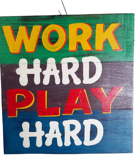 Work Hard Play Hard